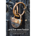 . . . And Five Were Foolish