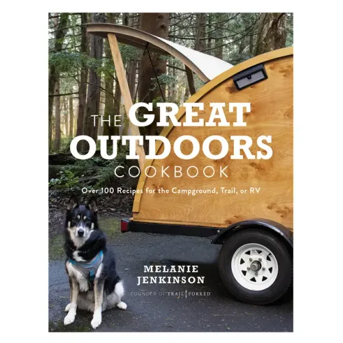 The Great Outdoors Cookbook: Over 100 Recipes for the Campground, Trail, or RV