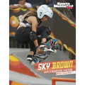 Sky Brown: Skateboarding Phenom