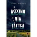 El asesino de la Vía Láctea