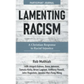 Lamenting Racism Participant Journal: A Christian Response to Racial Injustice