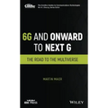 6g and Onward to Next G: The Road to the Multiverse