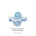 The Marketing Blueprint: Lessons to market & sell anything
