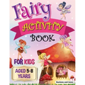 Fairy Activity Book for Kids aged 5-8 Years: Fairies colouring book for kids who love being creative. Activities also include draw your own fairy gard