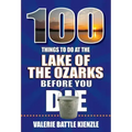 100 Things to Do at the Lake of the Ozarks Before You Die