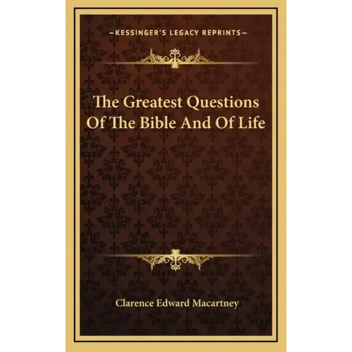 The Greatest Questions of the Bible and of Life