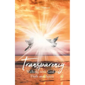 Transparency: Walking with God in Flesh and Spirit