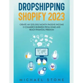 Dropshipping Shopify 2025 Create an $30.000/month Passive Income E-commerce Business From Home and Reach Financial Freedom