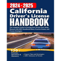 California Driver's License Handbook 2024: The Complete Guide to Passing Your Permit Test, Study Manual with DMV Handbook Rules, Practice Exams, and P
