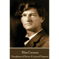 Bliss Carman - Daughters of Dawn: A Lyrical Pageant