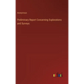 Preliminary Report Concerning Explorations and Surveys