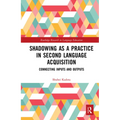 Shadowing as a Practice in Second Language Acquisition: Connecting Inputs and Outputs