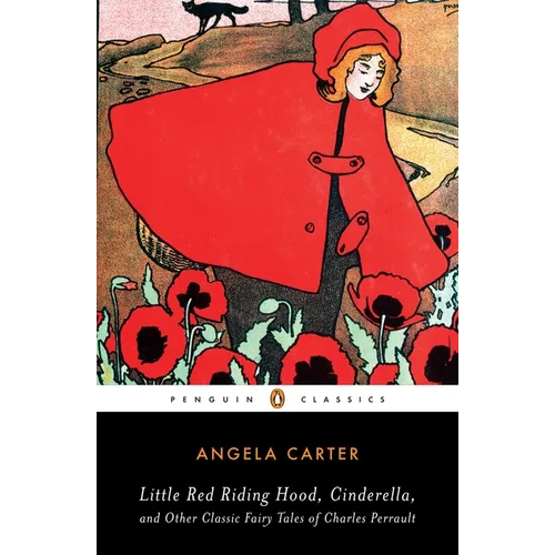 Little Red Riding Hood, Cinderella, and Other Classic Fairy Tales of Charles Perrault