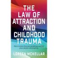 The Law of Attraction and Childhood Trauma