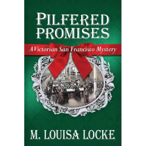 Pilfered Promises: A Victorian San Francisco Mystery