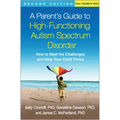 A Parent's Guide to High-Functioning Autism Spectrum Disorder: How to Meet the Challenges and Help Your Child Thrive
