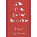 The Wife Out of the Attic: Volume 1