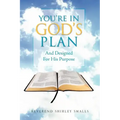 You're in God's Plan: And Designed for His Purpose