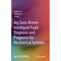 Big Data-Driven Intelligent Fault Diagnosis and Prognosis for Mechanical Systems