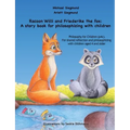 Racoon Willi and Friederike the fox: A story book for philosophizing with children: Philosophy for Children (p4c). For shared reflection and philosoph
