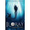 Iloray: A Mermaid Story