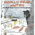 Woolly Bear Winter: How North Woods Creatures Weather the Cold