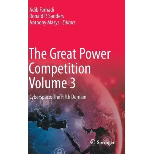 The Great Power Competition Volume 3: Cyberspace: The Fifth Domain