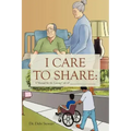 I Care to Share: A Manual for the Loving Care of __________________