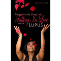 Twenty-One Days Of Falling In Love With Lupus