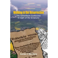 Walking in the Resurrection: The Schleitheim Confession in Light of the Scriptures