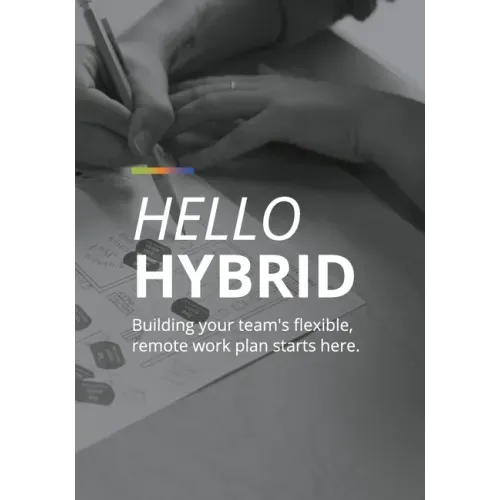 Hello Hybrid: Building your team's flexible, remote work plan starts here.