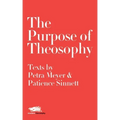 The Purpose of Theosophy: Texts by Petra Meyer and Patience Sinnett