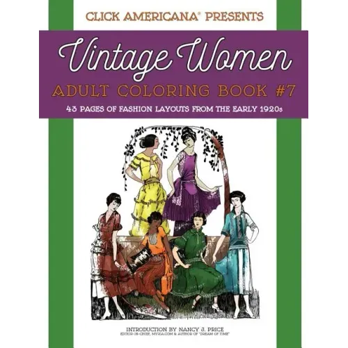 Vintage Women: Adult Coloring Book #7: Vintage Fashion Layouts from the Early 1920s