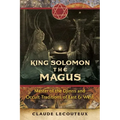 King Solomon the Magus: Master of the Djinns and Occult Traditions of East and West