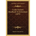 Cook's Tourist's Handbook to Switzerland (1879)