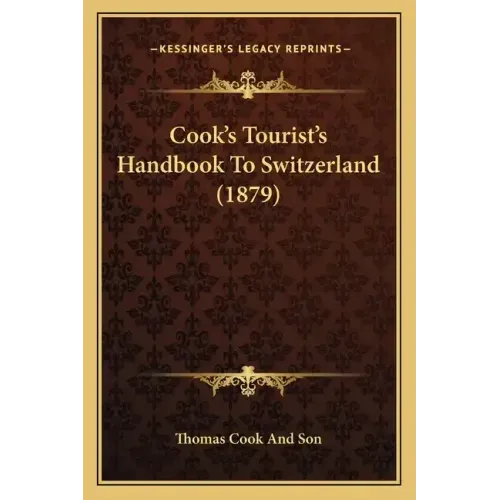 Cook's Tourist's Handbook to Switzerland (1879)