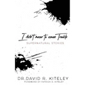 I Didn't Mean to Cause Trouble: Supernatural Stories