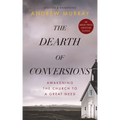 The Dearth of Conversions: Awakening the Church to a Great Need