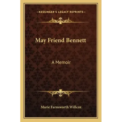 May Friend Bennett: A Memoir
