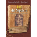 Luz del Sepulcro: Investigaciones sobre la autenticidad de la Síndone y de los Evangelios