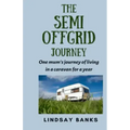 The Semi Offgrid Journey: One mum's journey to living in a caravan for a year