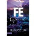 Fe Explosiva: Su Fe Puesta En Acción