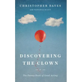 Discovering the Clown, or the Funny Book of Good Acting