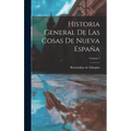 Historia General De Las Cosas De Nueva España; Volume 1