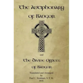 The Antiphonary of Bangor and The Divine Offices of Bangor: The Liturgy of Hours of the ancient Irish church.