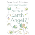 Are You an Earth Angel?: Understand Your Sensitive & Empathic Nature & Live with Divine Purpose