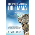Protestant's Dilemma: How the