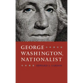 George Washington, Nationalist