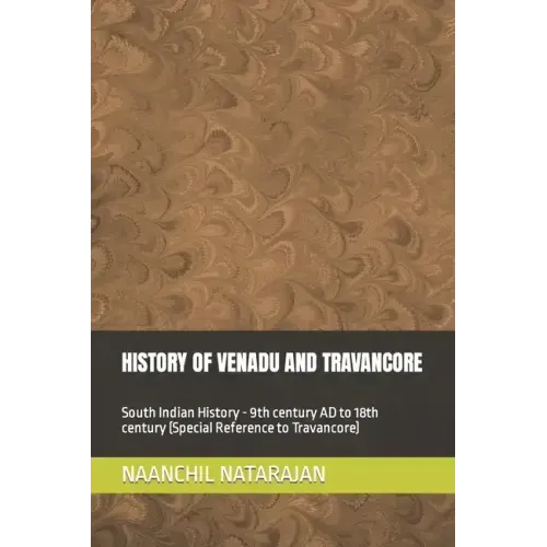 History of Venadu and Travancore: South Indian History (Special reference to Travancore) - 9th century AD to 18th century