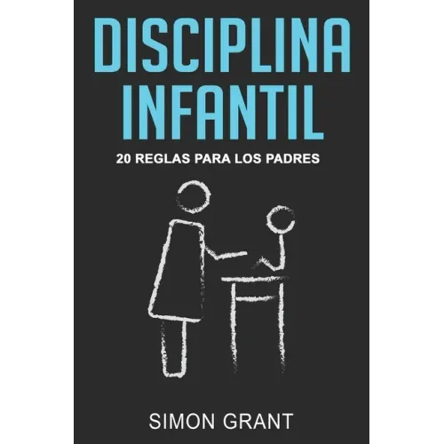Disciplina infantil: 20 reglas para los Padres
